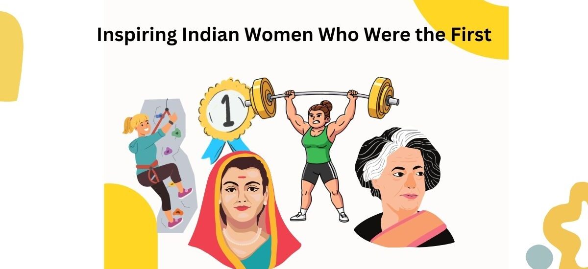 inspiring Indian women who were the first in their fields