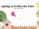 spring activities for kids with fun ideas and simple activities for toddlers