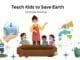 how to teach kids to save earth with simple activities