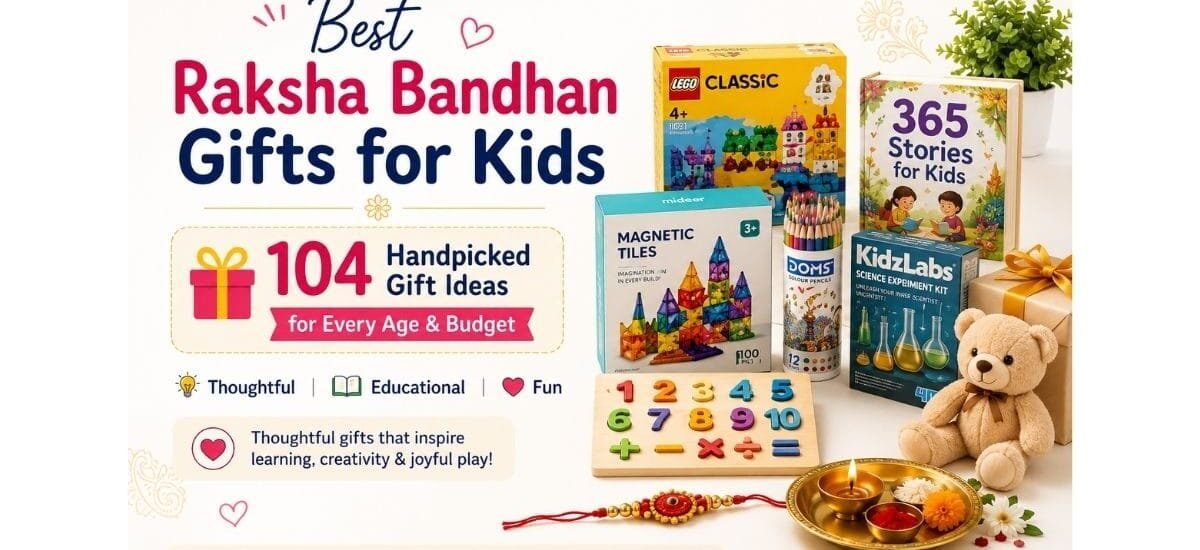 104 best Raksha Bandhan gifts for kids featuring educational toys, STEM kits, books, puzzles, art supplies, and thoughtful gift ideas for every age and budget.