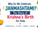 Why do we celebrate Janmashtami? Krishna’s birth story for kids with baby Krishna, flute, peacock feather and matki.